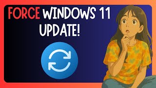 How To FORCE Update Windows 11