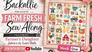 Farm Fresh Sew Along Week 1 🧵 Farmer’s Daughter Quilt | Lori Holt Quilt Along | Sew With Me