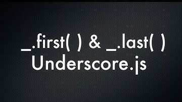 Underscore.js Series _.first() _.last() first last function