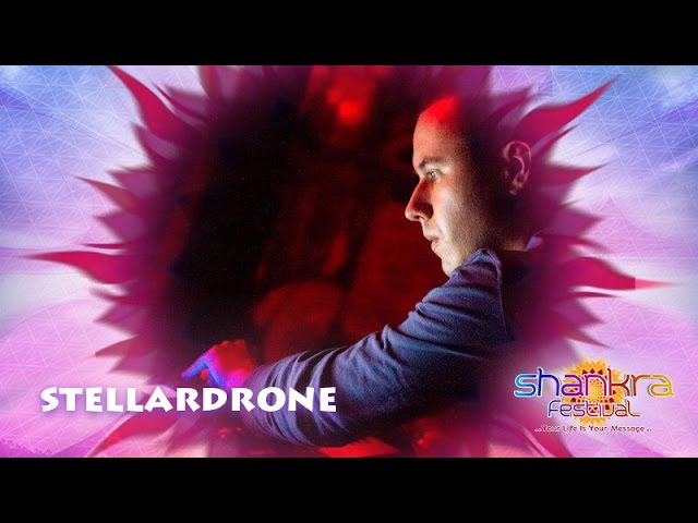 Stellardrone - A Message to Shankra Festival 2016