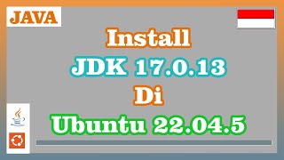 Install Java Development Kit 17.0.13 di Ubuntu 22.04.5