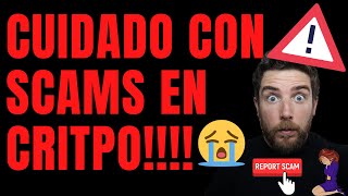 CUIDADO!! SCAMS EN CRIPTO!! (NECESITO TU AYUDA)