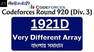 D. Very Different Array | Codeforces Round 920 (Div. 3) | বাংলায় সমাধান | 1921D | Codeforces Solve