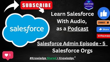 Salesforce Orgs  | Salesforce Admin Episode - 5 | Audio - Pod Cast