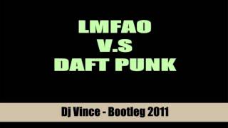 LMFAO V.S DAFT PUNK - DJ VINCE BOOTLEG 2011.wmv