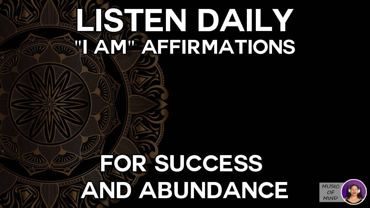 LISTEN EVERY DAY! "I AM" affirmations for Success | HIGHLY EFFECTIVE ...