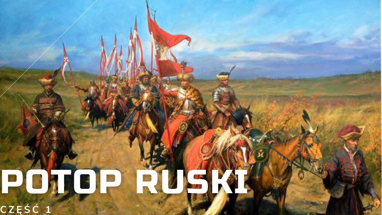 #13 - Husaria a potop ruski. Część 1