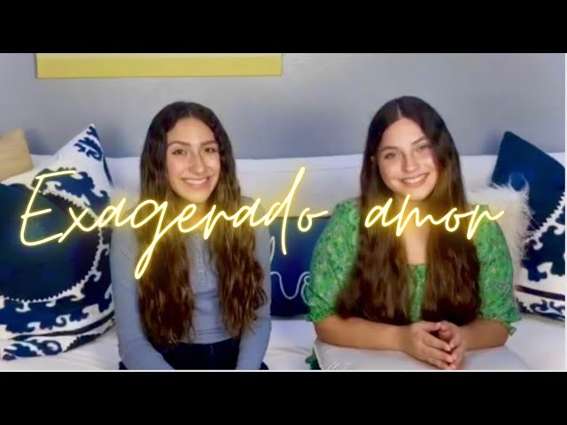 Exagerado amor - cover by Damiana y Alejandra