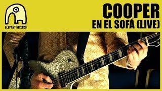Video thumbnail of "COOPER - En El Sofá (Live) [Official]"