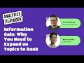 Information Gain: Why You Need To Expand On Topics To Rank in Google