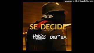 Dj Habias X Diboba - Se Decide (Áudio Oficial)