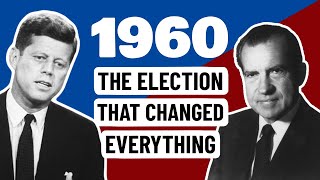 1960 Election: When Presidents Became Celebrities (Nixon vs. Kennedy)