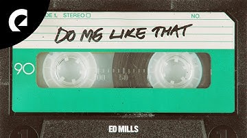 Ed Mills - Do Me like That