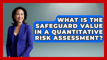 What Is The Safeguard Value In A Quantitative Risk Assessment? - The Friendly Statistician