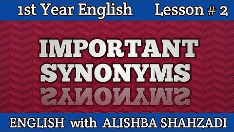 1st year English Lesson No 2 Important Synonyms | Synonyms from past papers... With ALISHBA SHAHZADI