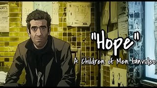 &quot;Hope&quot; - (Children of Men (2006) Original Fan Music Video)