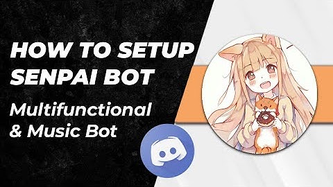 how to setup Senpai bot discord very easily on your smartphone Android/iOS Music & Multifunctional