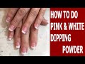 How To Do Pink and White Dipping Powder? ♥ SNS Nails - Dipping Powder ♥ Lisa Nail Beauty