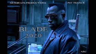 BLADE 2020 - (SickBeats Productions) PSY Trance.