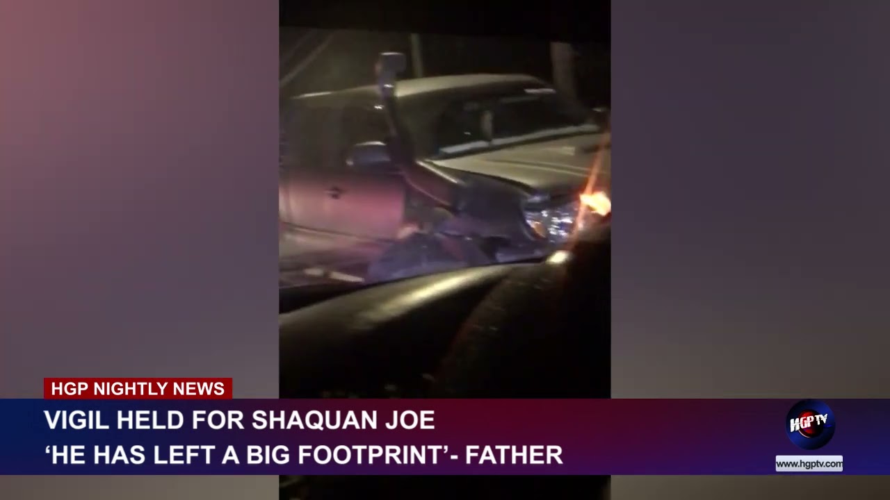 VIGIL HELD FOR SHAQUAN JOE – HE HAS LEFT A BIG FOOTPRINT:FATHER