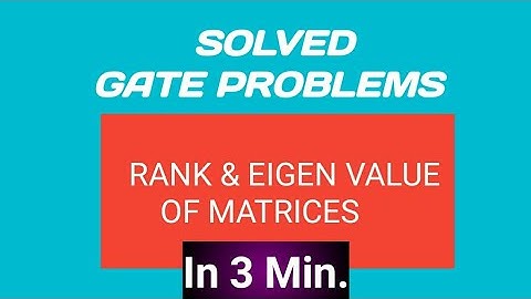 Rank of a matrix | Eigen value of a matrix | Gate problems | Engineering Mathematics