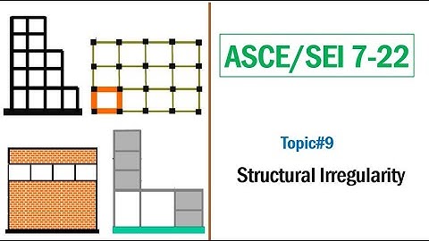 ASCE/SEI 7-22: Topic#9 -Structural Irregularity