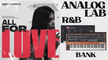 R&B ANALOG LAB BANK - "ALL FOR LOVE" | RnB ANALOG LAB PRESETS (Drake,SZA, Brent Faiyaz,6lack)