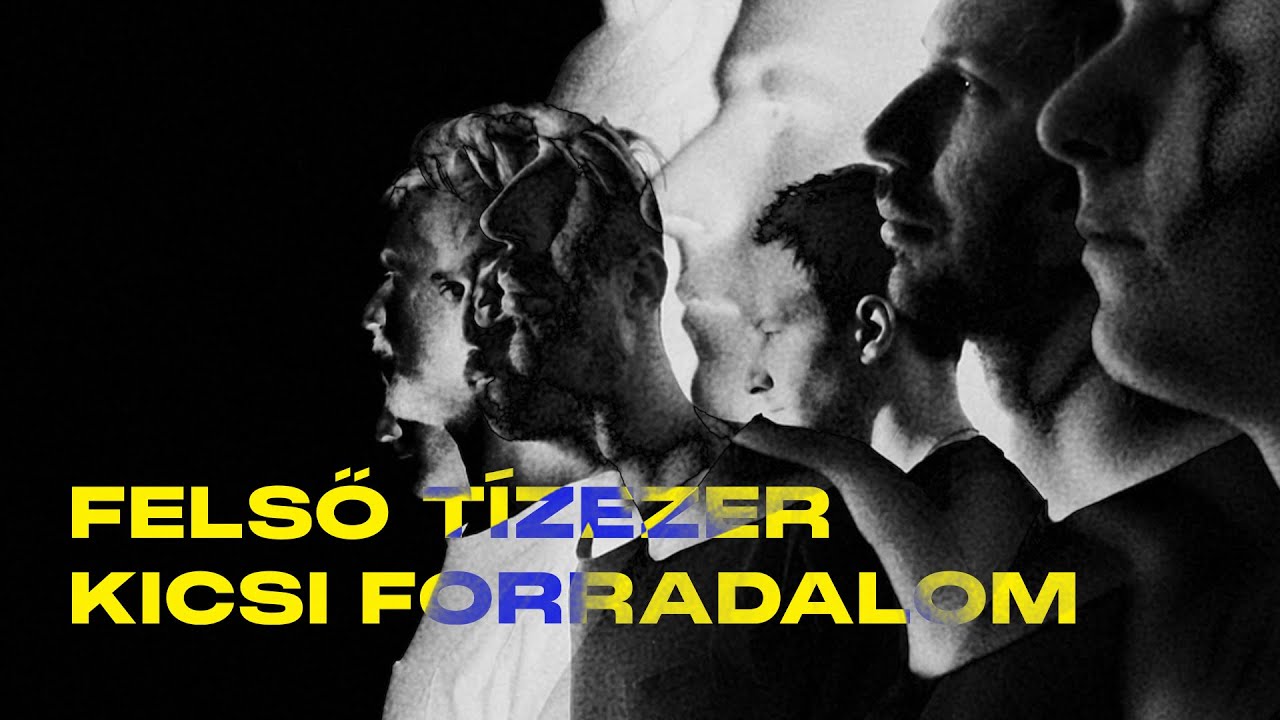 Watch Felső Tízezer - Kicsi forradalom (2024) on YouTube Watch Felső Tízezer - Kicsi forradalom (2024) on YouTube