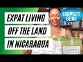 The life of an expat Living off the land in Nicaragua with Grace from GLO.