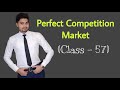 #57, Perfect Competition Market (Features & Implications)  -  Class XI