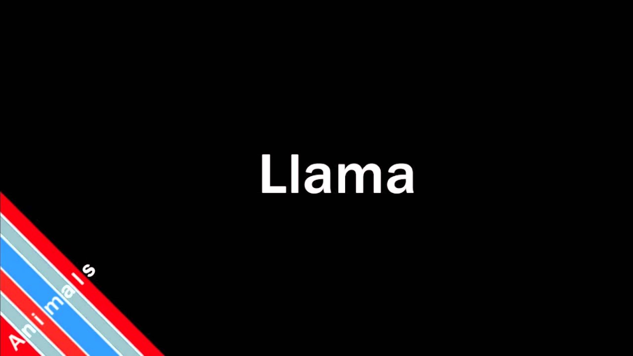 How To Pronounce Llama Youtube