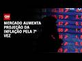 Boletim Focus: Mercado aumenta projeção da inflação pela 7ª vez neste ano | BASTIDORES CNN