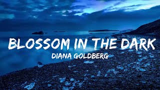 Diana Goldberg - BLOSSOM IN THE DARK (Lyrics)  | Music one for me