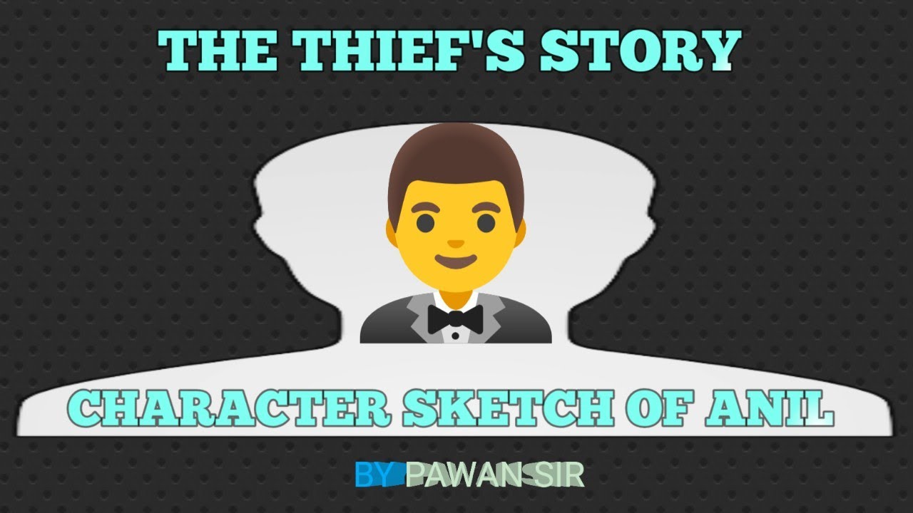 Compare the Characters of Anil and the Thief. | Compare the character sketch  Of Anil and Thief in The THIEF'S STORY | By English ClassesFacebook