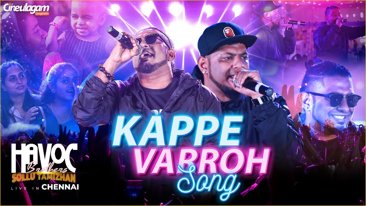 Kappe Varroh Song Live Performance  Havoc Brothers Sollu Thamizhan Live In Chennai