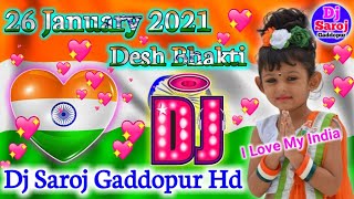 26 January 2021 Desh Bhakti Hindi Song[DjRemix] [DjSarojGaddopur] [YouTube ]