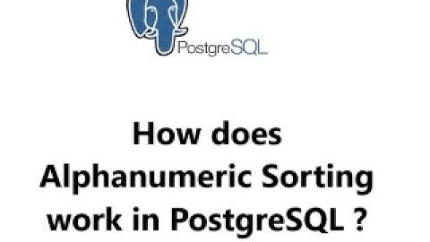 How does alphanumeric sorting work in postgresql ?