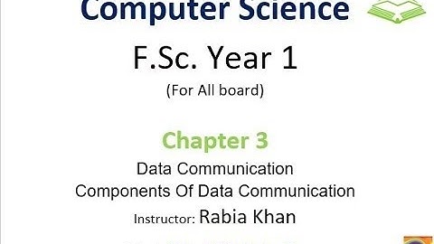 FSc Computer Science Book 1, CH 3, LEC 49: Components Of Data Communication