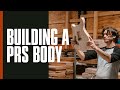 How We Build a PRS Body | From The Factory Floor | PRS Guitars