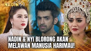 HANCURRR! NADIN AKAN MELAWAN PAPANYA SENDIRI?! | Nadin ANTV Eps 84 (FULL)
