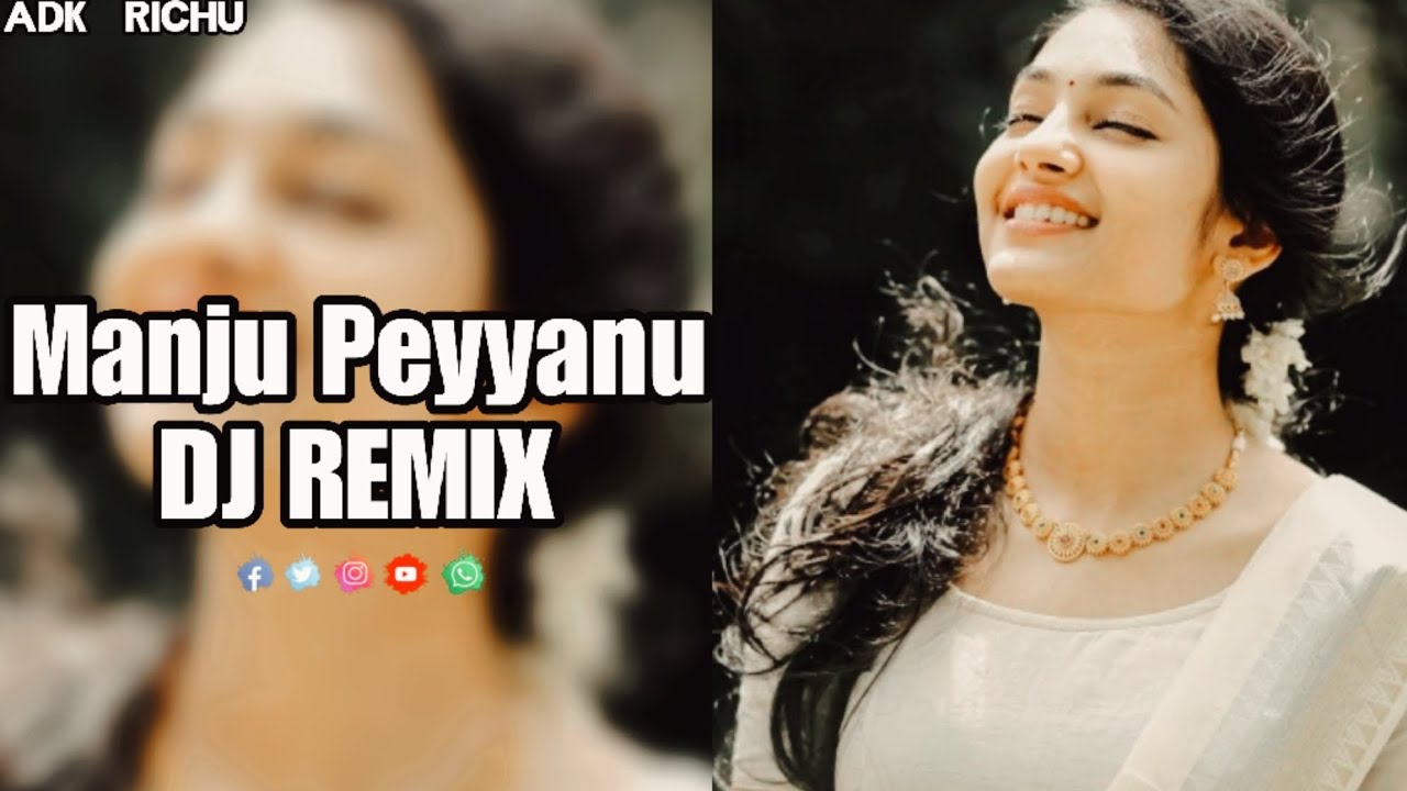 Manju Peyyanu Malayalam Song  DJ REMIX  ADK RICHU 