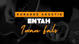 Entah - Iwan Fals Karaoke Akustik 