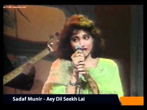 Sadaf Munir   Aey Dil Seekh Laiflv