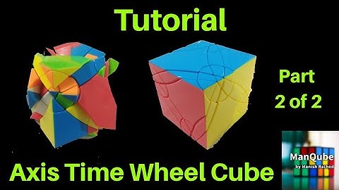 Axis Time Wheel Cube Tutorial | Part 2 of 2 | Axis Time Wheel Cube | Axis Wheel of Time Cube