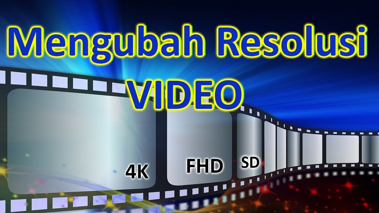 Cara Mengubah Resolusi VIDEO Tanpa Mengurangi Kualitas ( Aspek Rasio ...