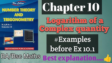Chapter 10| Logarithm of a Complex quantity| Examples before Ex 10.1| BA/Bsc Maths