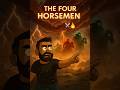 The Four Horsemen Prophecy Revelation Explained