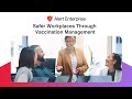 Creating safer workplaces through vaccination management and automated physical access control