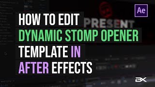 How to edit Dynamic Stomp Opener Template in After Effects