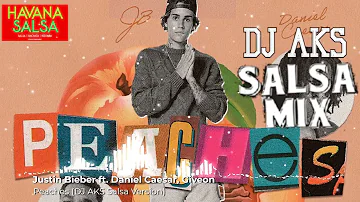 Justin Bieber - Peaches ft. Daniel Caesar, Giveon (DJ AKS Salsa Remix Version) | Havana Salsa